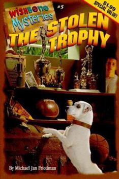 Wishbone Mysteries #5: The Stolen Trophy