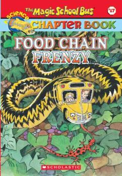 The Magic School Bus Chapter Book #17: Food Chain Frenzy