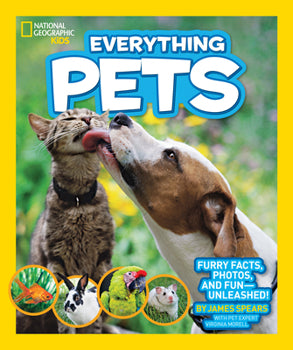 Everything Pets: Furry Facts, Photos, And Fun-- Unleashed!