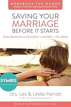 Saving Your Marriage Before It Starts: Seven Questions To Ask Before -And After- You Marry (Workbook For Women)