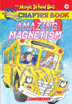 The Magic School Bus Chapter Book #12: Amazing Magnetism - Heaven's Roaring Boutique