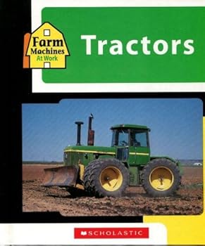 Farm Machines At Work: Tractors