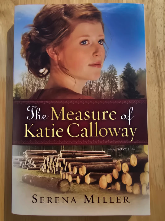 The Measure of Katie Calloway — by Serena Miller