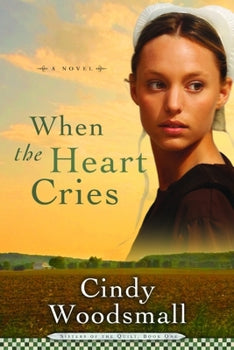 When The Heart Cries (Sisters Of The Quilt Book 1)