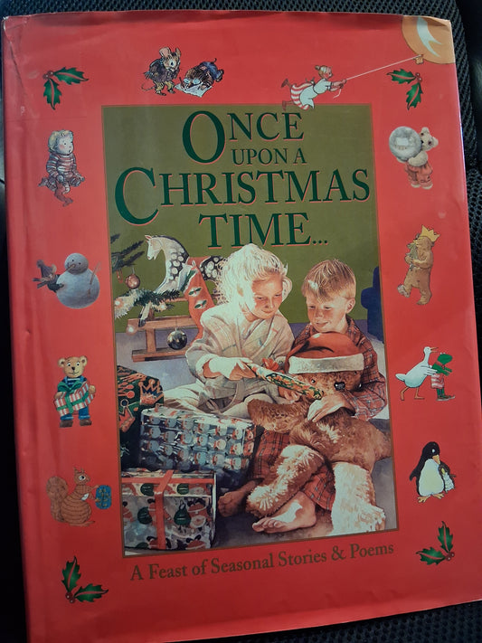Once Upon A Christmas Time... : A Feast Of Seasonal Stories & Poems