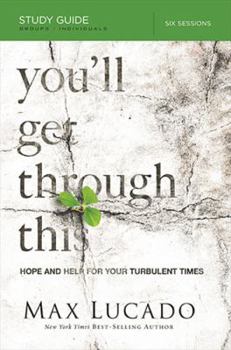 You'll Get Through This: Hope And Help For Your Turbulent Times