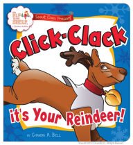 Scout Elves Present: Click-Clack It's Your Raindeer (The Elf On The Shelf. A Christmas Tradition)