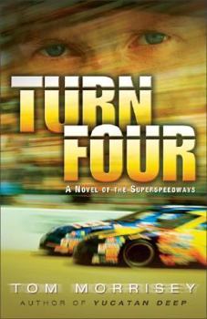 Turn Four: A Novel Of The Superspeedways