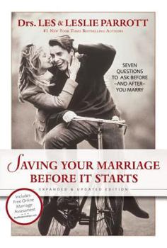 Saving Your Marriage Before It Starts: Seven Questions To Ask Before -And After- You Marry