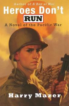 Heroes Don't Run: A Novel Of The Pacific War