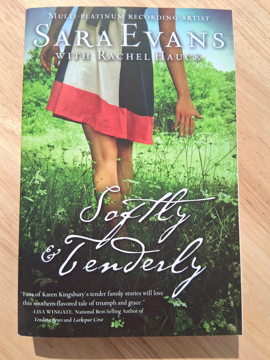 Softly and Tenderly (A Songbird Novel Book 2)— by Sara Evans With Rachel Hauck