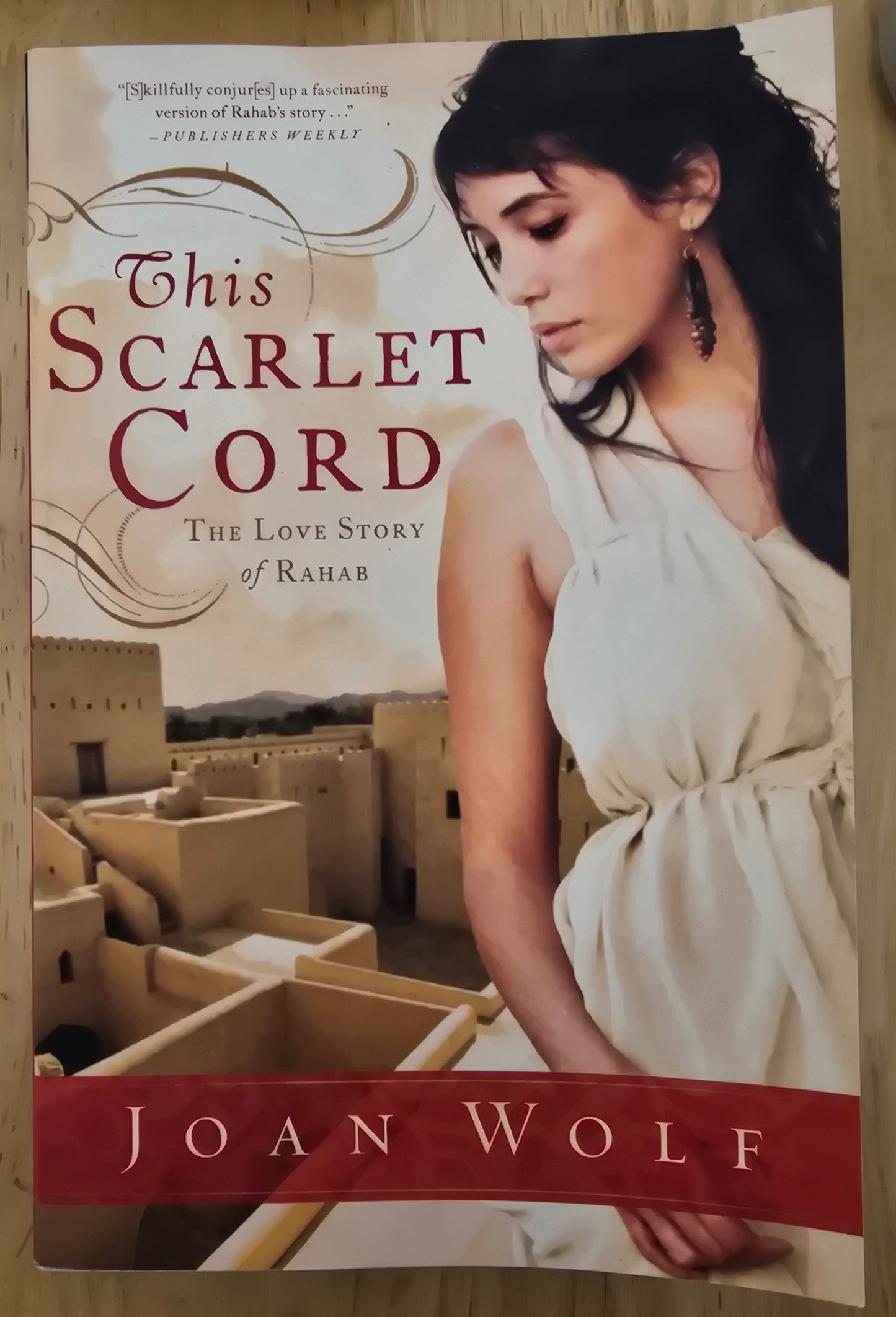 This Scarlet Cord: The Love Story Of Rahab— by Joan Wolf