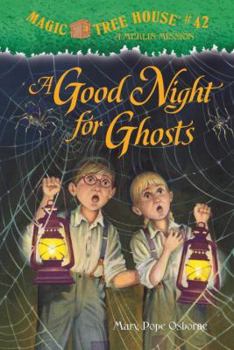 Magic Tree House #42: A Good Night For Ghosts