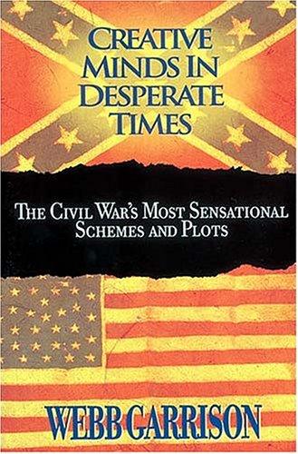 Creative minds in desperate times — by Webb B. Garrison