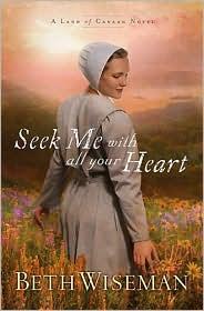 Seek Me with All Your Heart (Land of Canaan) — by Beth Wiseman