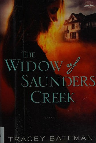 The Widow Of Saunders Creek — by Tracey Victoria Bateman