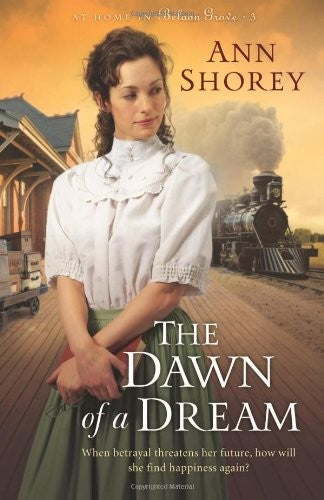 The Dawn Of A Dream (At Home In Beldon Grove Book 3) — by Ann Kirk Shorey