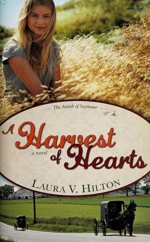 A harvest of hearts — by Laura V. Hilton