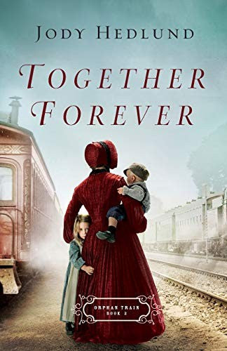 Together Forever (Orphan Train Book 2) — by Jody Hedlund